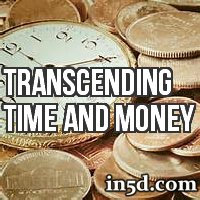 Transcending Time and Money | in5d.com | Esoteric, Spiritual and Metaphysical Database