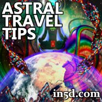 Astral Travel Tips | in5d.com | Esoteric, Spiritual and Metaphysical Database