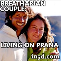 Breatharian Couple: Living on Prana | in5d.com | Esoteric, Spiritual and Metaphysical Database