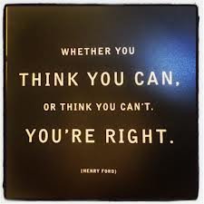 think you can or think you can't you're right