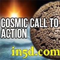 Are You Unknowingly Part of the "Cosmic Call to Action?" | in5d.com