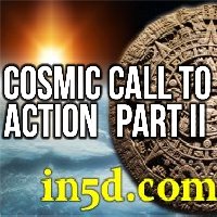  Are You Unknowingly Part of the “Cosmic Call to Action?”  | in5d.com