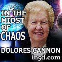 Dolores Cannon - In The Midst of Chaos