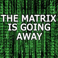 The Matrix Is Going Away | in5d.com | Esoteric, Spiritual and Metaphysical Database