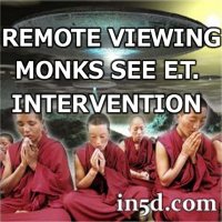 Remote Viewing Monks See 2012 ET Intervention