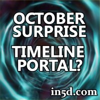 October Surprise – A Portal Into a New Timeline? | in5d.com | Esoteric, Spiritual and Metaphysical Database